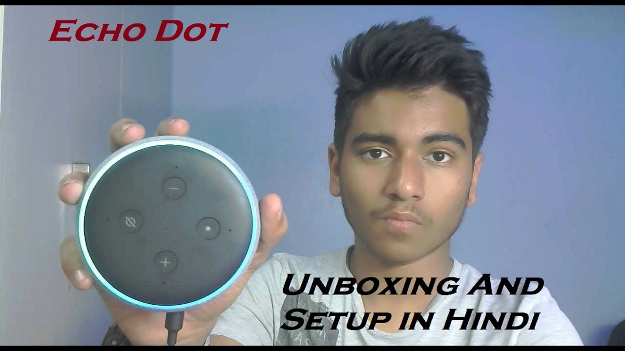 Amazon Echo Dot 3rd Gen Unboxing And Setup in Hindi