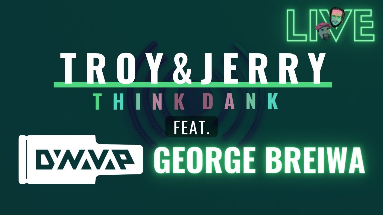 Think Dank: Dynavap George