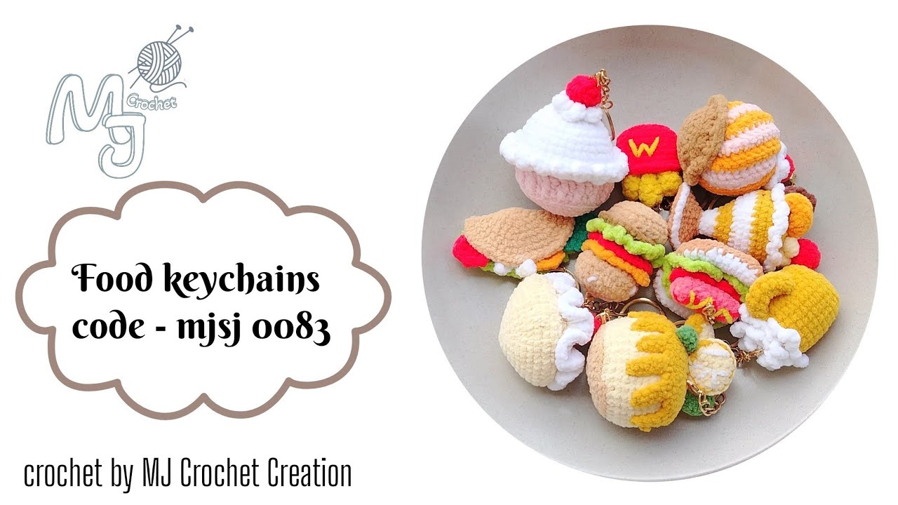 #83 /  Food Keychains (MJ Crochet)