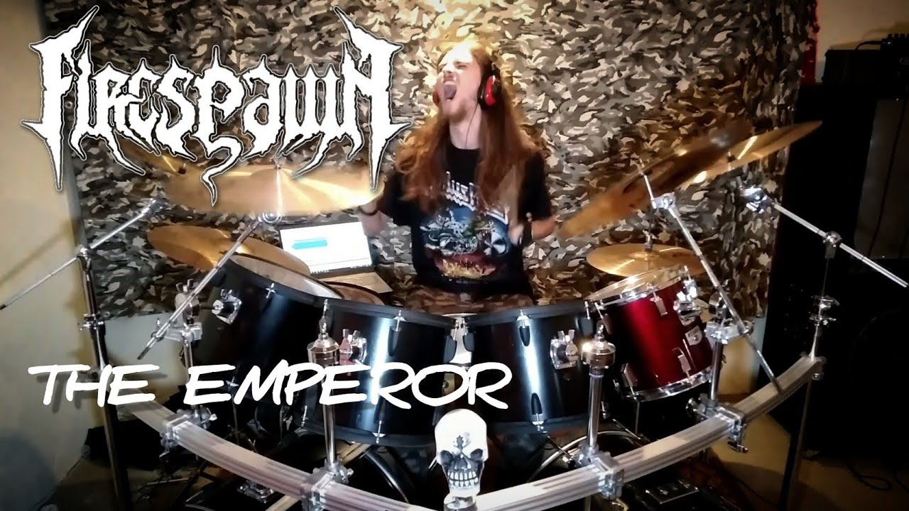 FIRESPAWN - THE EMPEROR (DRUM COVER)
