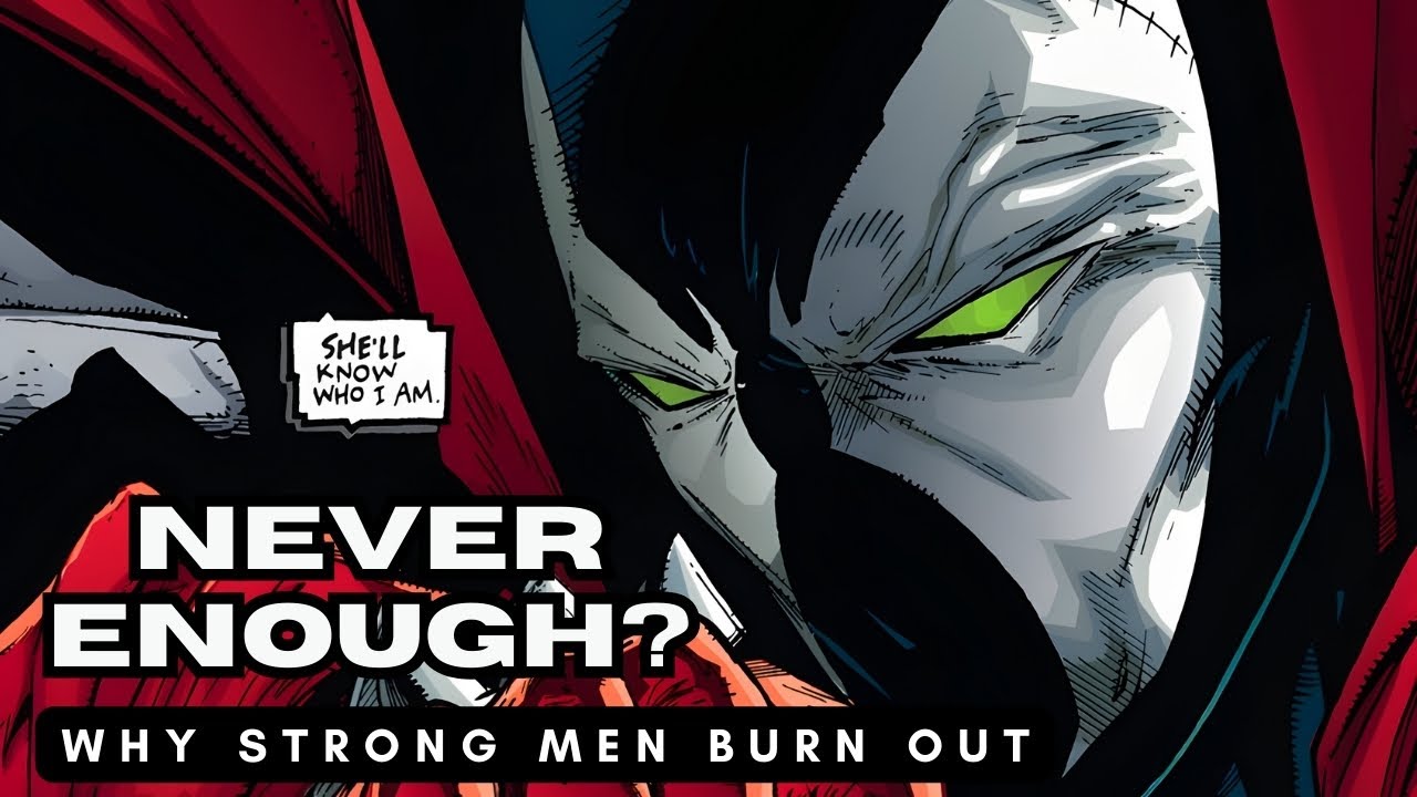 Spawn: Why the Strongest Heroes Burn Out