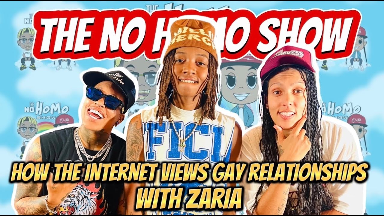 HOW THE INTERNET VIEWS GAY RELATIONSHIPS WITH ZARIA | THE NO HOMO SHOW EPISODE #95