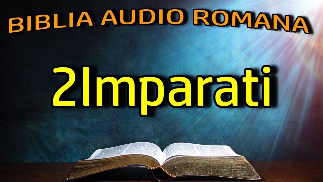 2Imparati - Vechiul Testament - Biblia Audio Romana