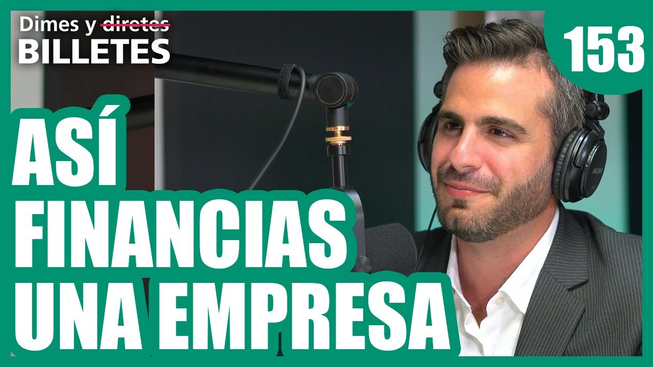 Opciones de financiamiento para empresas (ft. Afirme) | Dimes y billetes #153 | Moris Dieck