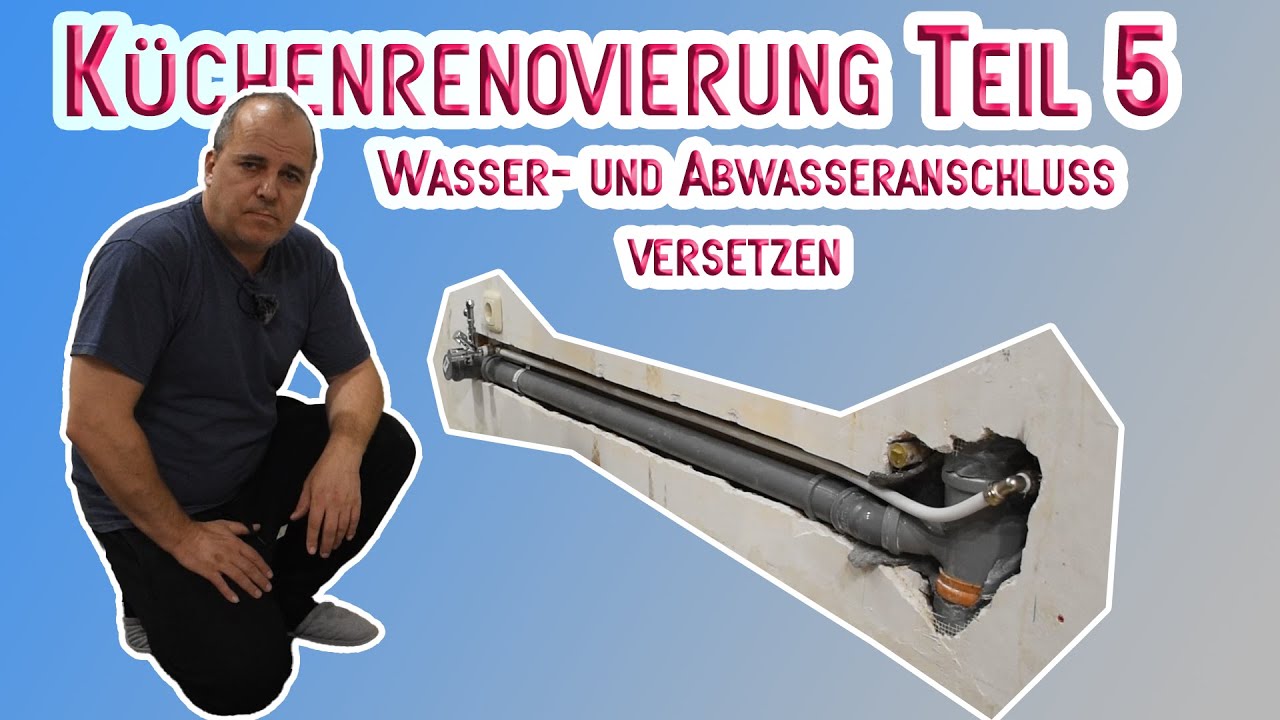 Küchenrenovierung Teil 5 - Wasser- und Abwasseranschluss versetzen