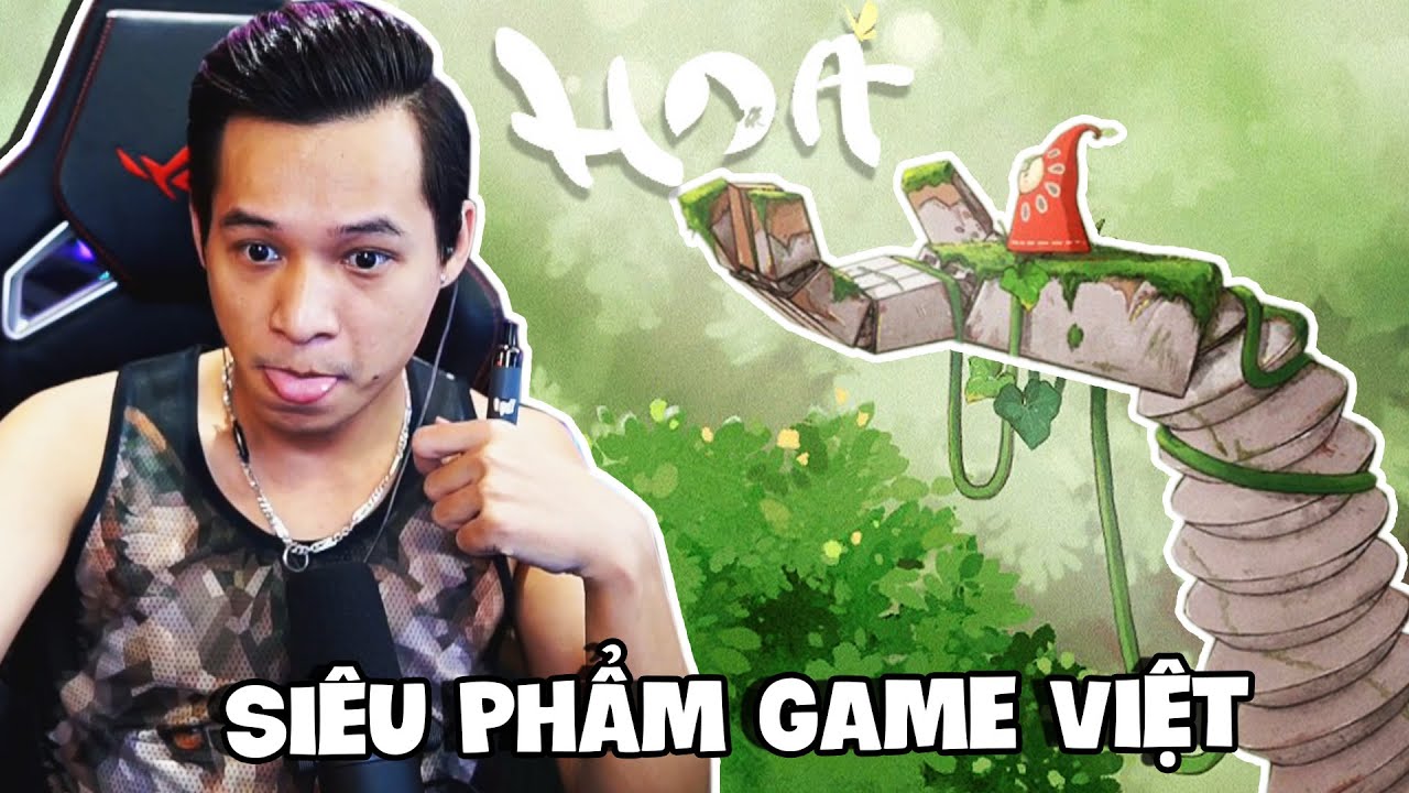 (Hoa) Độ Tày phá đảo Hoa siêu phẩm game Việt không thể bỏ lỡ.