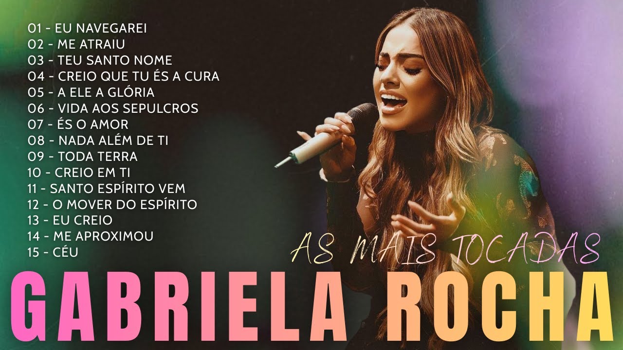 GABRIELA ROCHA | Louvores que Te Fazem Sentir Que Deus Já Está Agindo - Música Gospel 2026