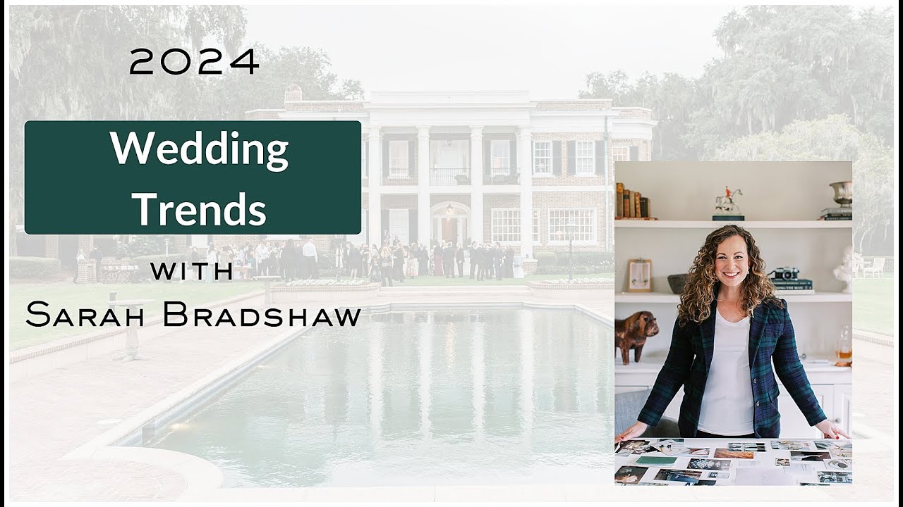 2024 Wedding Trends with Sarah Bradshaw
