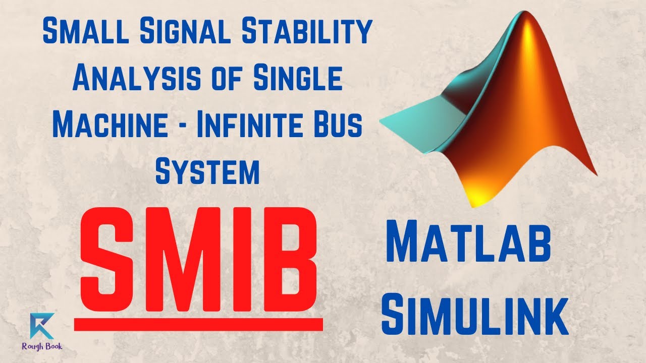 Small Signal Stability Analysis of Single Machine - Infinite Bus (SMIB) System By MATLAB Simulink