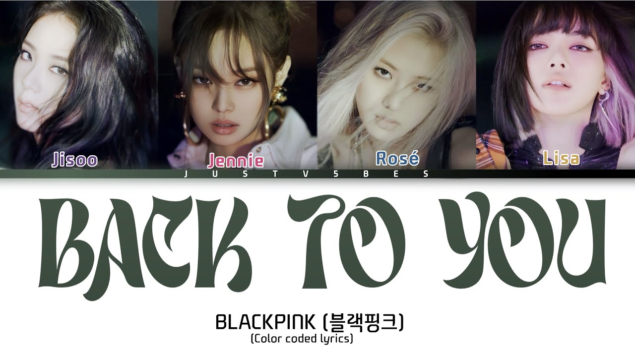 [AI ORIGINAL] BLACKPINK (블랙핑크) - ‘Back To You’ | Color Coded Lyrics