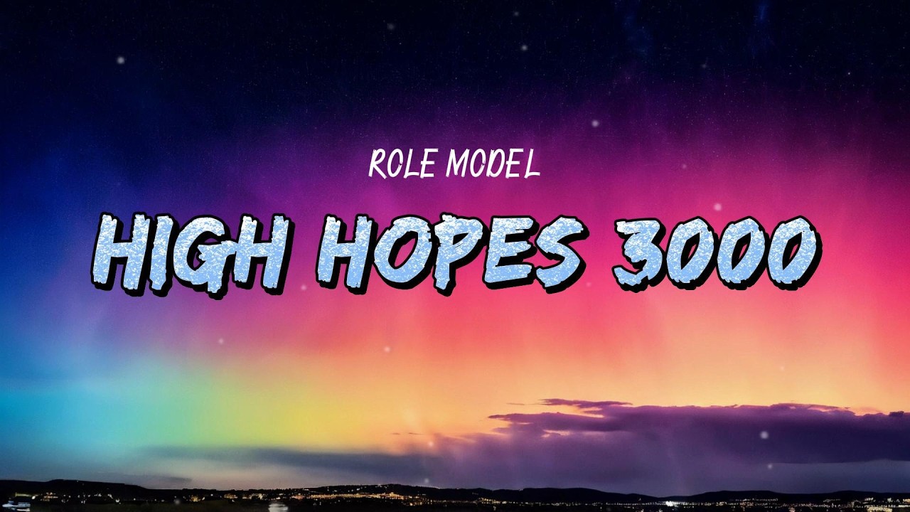 ROLE MODEL - High Hopes 3000 (Lyrics)