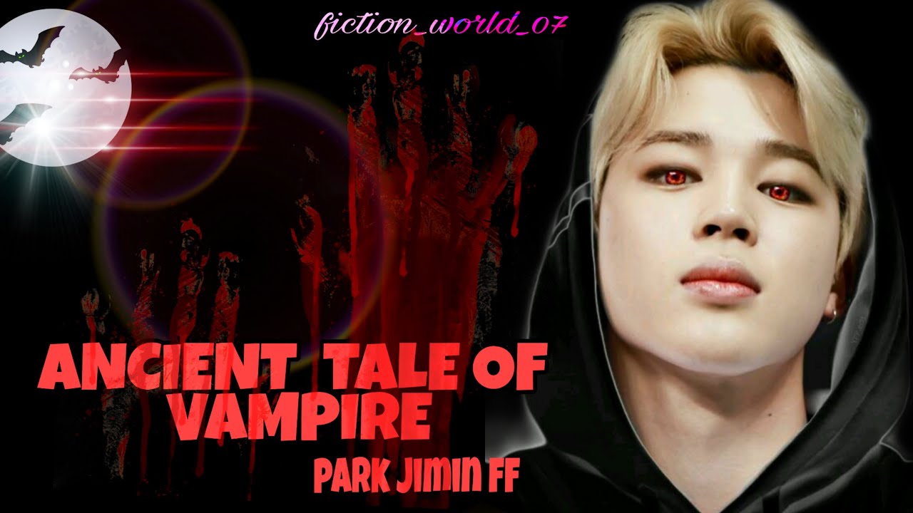 ANCIENT TALE OF VAMPIRE- (Jimin's Engagement) - part 21 - PARK JIMIN FF