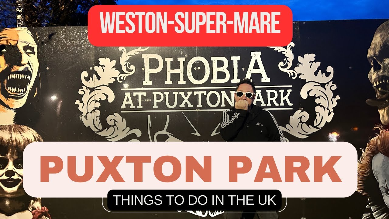 Things to do in the UK | Weston-Super-Mare | Puxton Park - Phobia Vlog