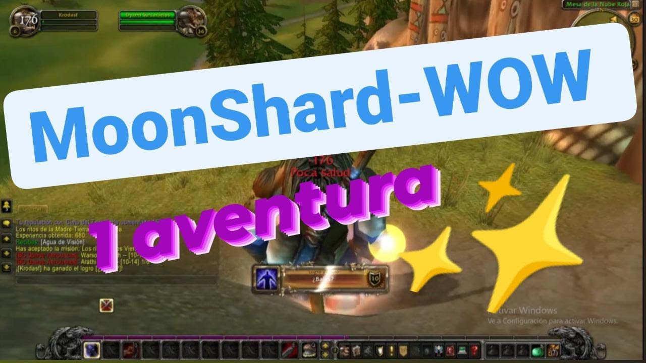 MoonShard WOW Mi Aventura parte 1