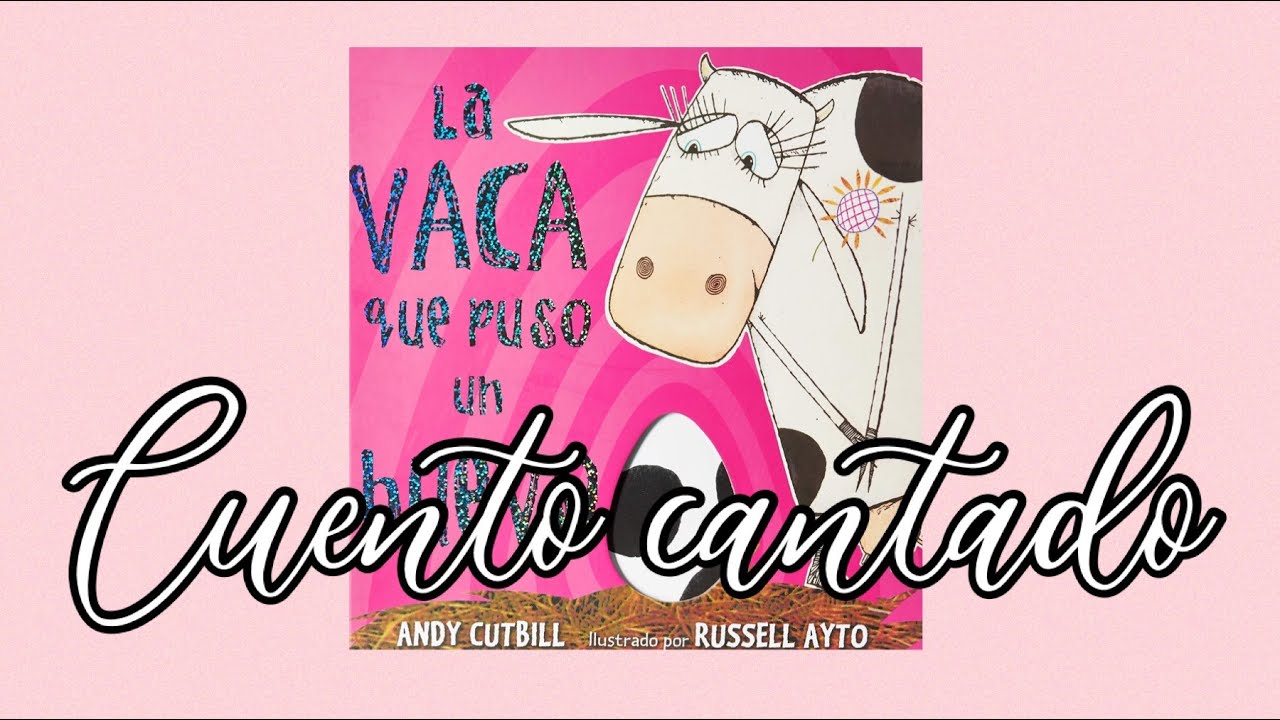 LA VACA QUE PUSO UN HUEVO CUENTO CANTADO BABY MUSIC ESTIMULACIÓN