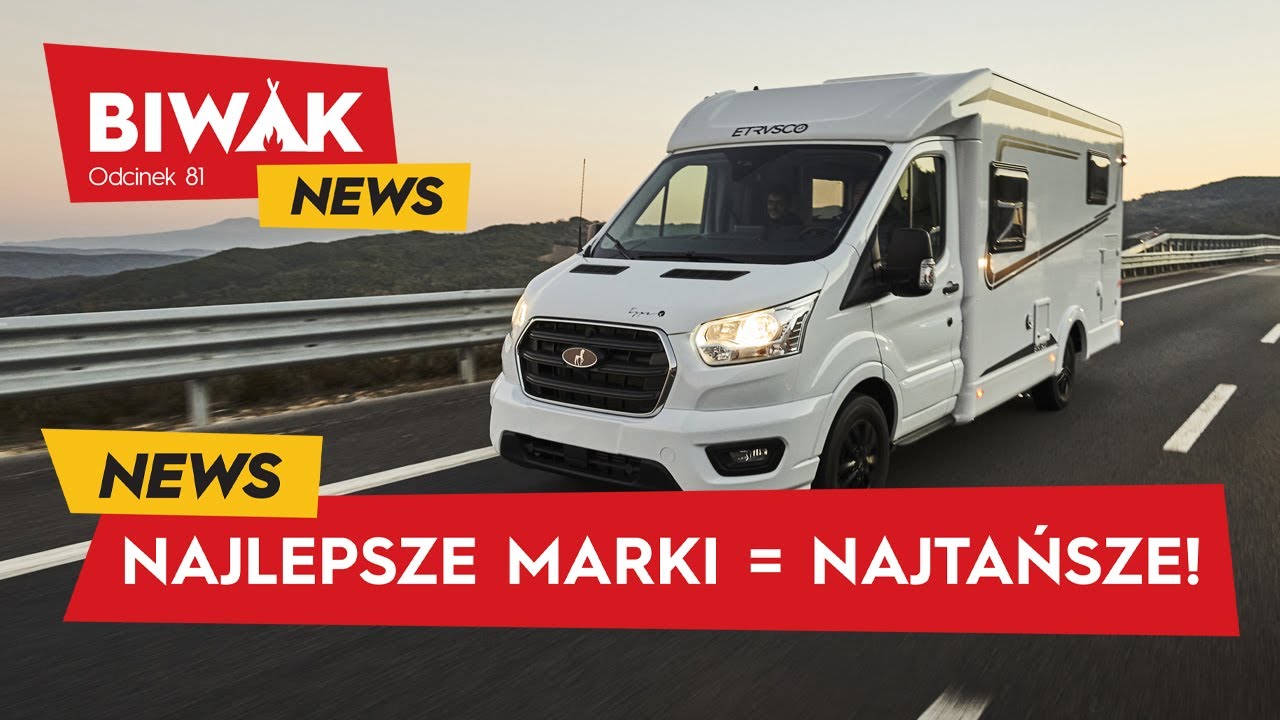 NAJTAŃSZE KAMPERY NAJPOPULARNIEJSZYMI W CAŁEJ POLSCE (BiwakNews)