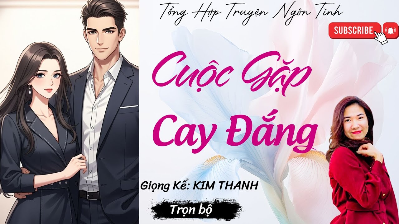 TỔNG HỢP TRUYỆN HAY NGÔN TÌNH : CUỘC GẶP CAY ĐẮNG | LIST TRUYỆN HAY
