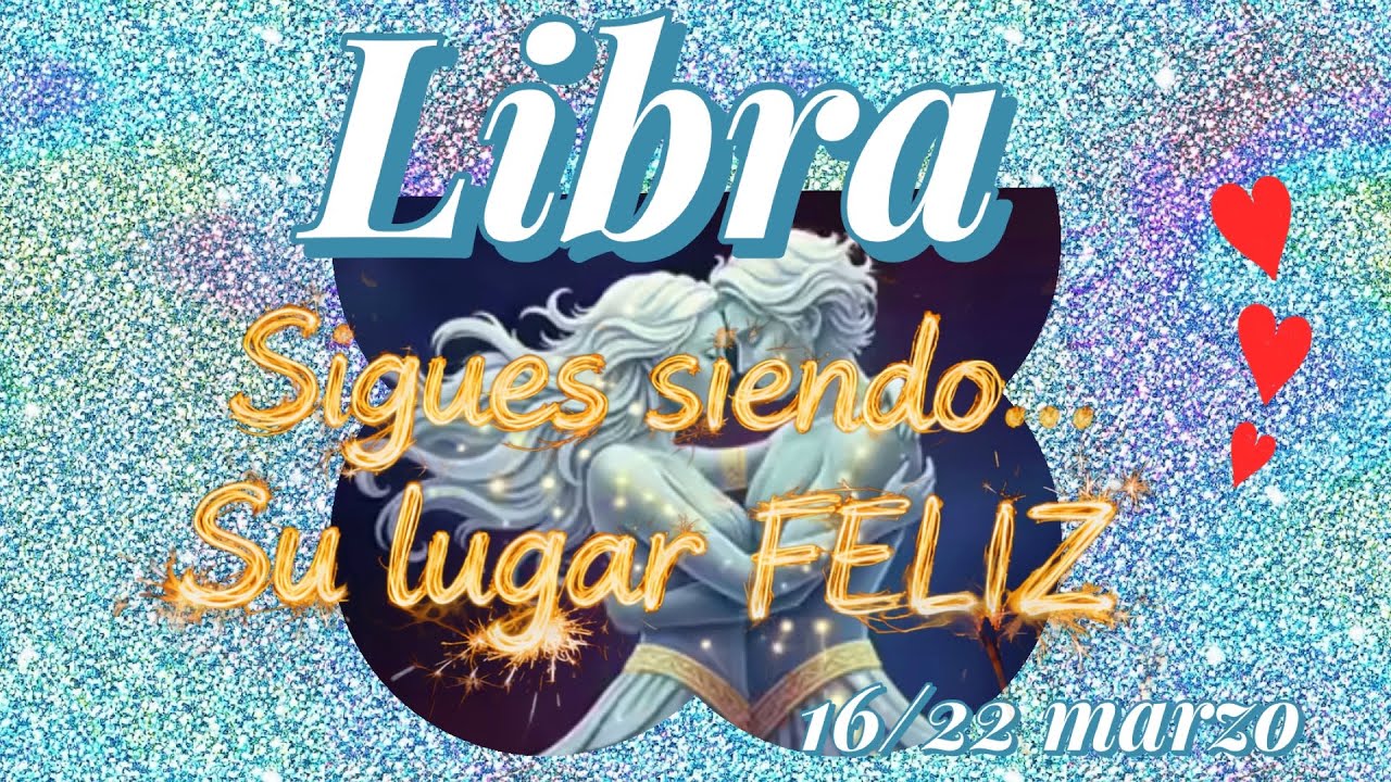 Libra ♎ Aunque no lo diga… tú siempre serás su lugar feliz🥰💕🫂