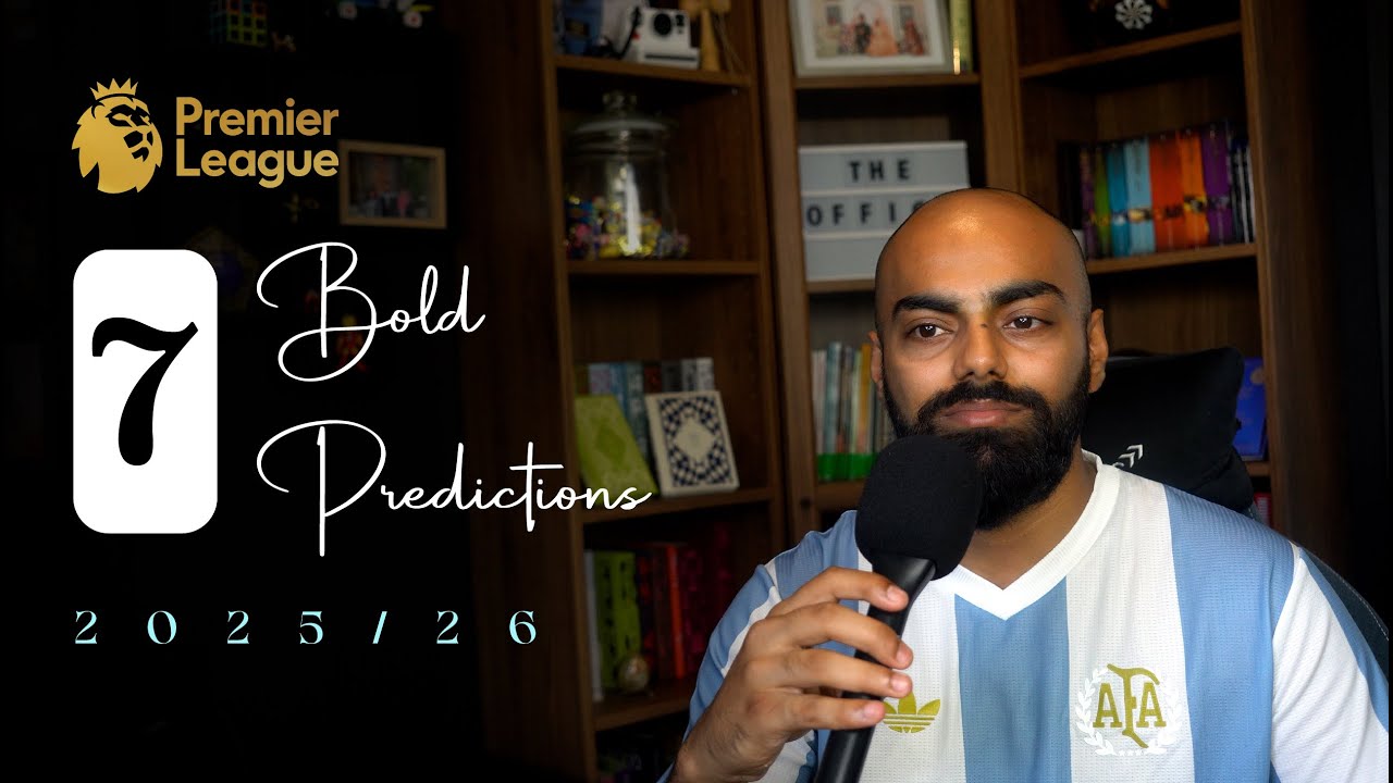 7 Bold Predictions for the 2025/26 Premier League Season