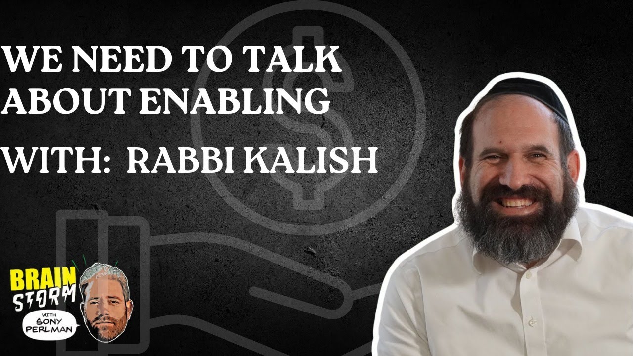 We Need To Talk About Enabling | With Rabbi Kalish