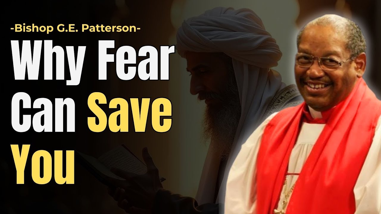 WHY FEAR CAN SAVE YOU | GILBERT PATTERSON | BOUNTIFUL BLESSINGS MINISTRIES