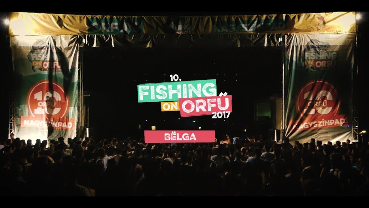 Bëlga - Fishing on Orfű 2017 (Teljes koncert)