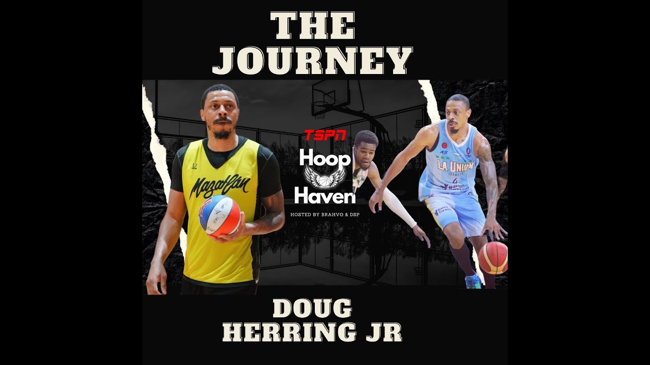 Hoop Haven Presents: The Journey featuring DOUG HERRING JR