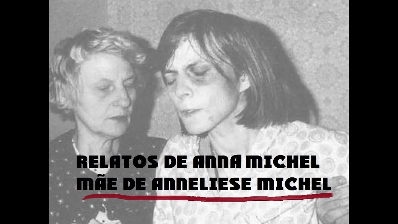 O EXORCISMO DE ANNELIESE MICHEL - RELATOS DA MÃE