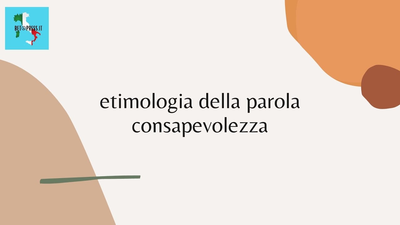 Etimologia di consapevolezza