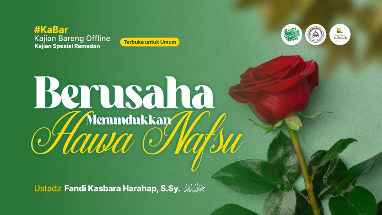 [LIVE] Berusaha Menundukan Hawa Nafsu - Ustadz Fandi Kasbara Harahap, S.Sy. حفظه الله