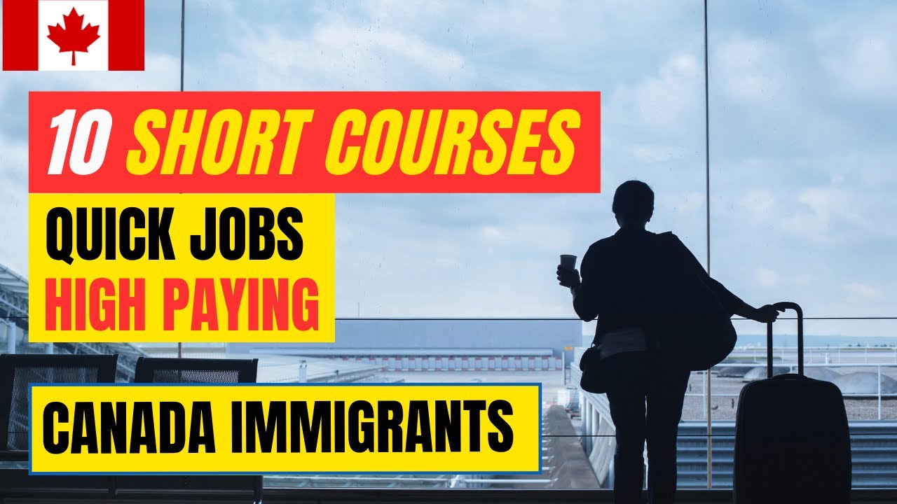 Top 10 Short Courses Quick Jobs High Paying in Canada for Newcomers | Canadian Immigration PR