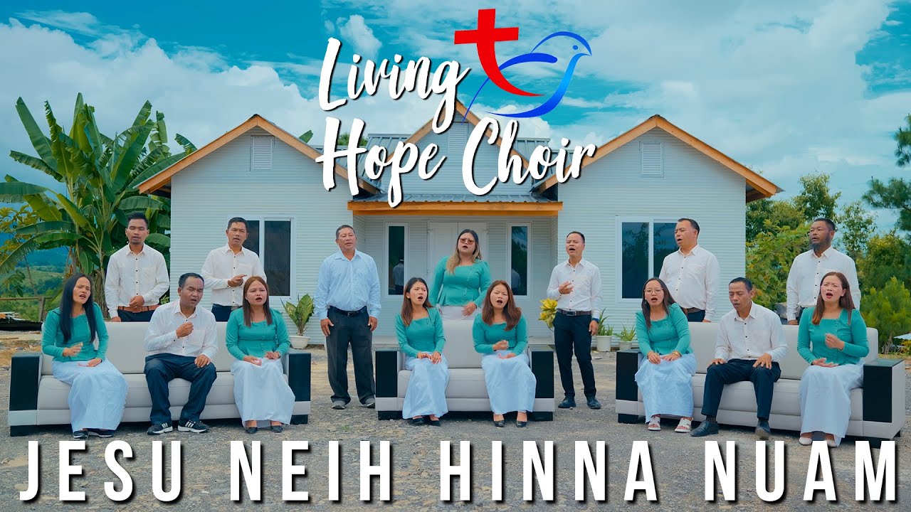 Jesu Neih Hinna Nuam | Living Hope Choir