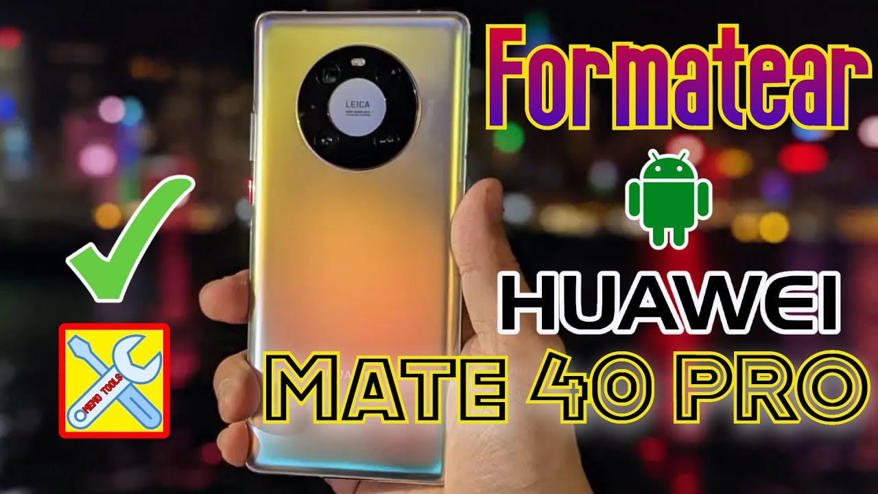 HUAWEI MATE 40 PRO📱, FORMATEAR Y ELIMINAR PATRON 💪, 100% FACIL⚡