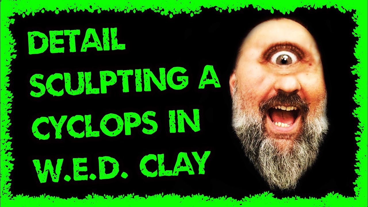 Detail sculpting Wed Clay- Cyclops
