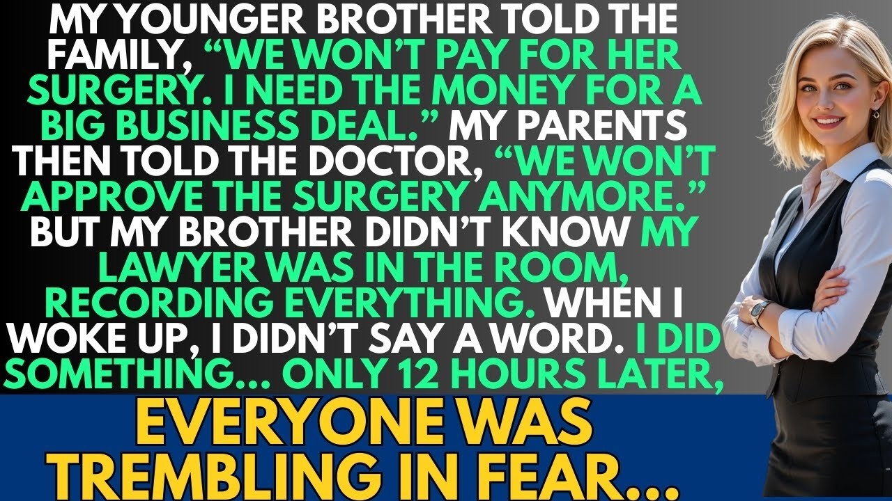 My younger brother said, “No money for her surgery—I need it for a major deal ” But he didn’t know
