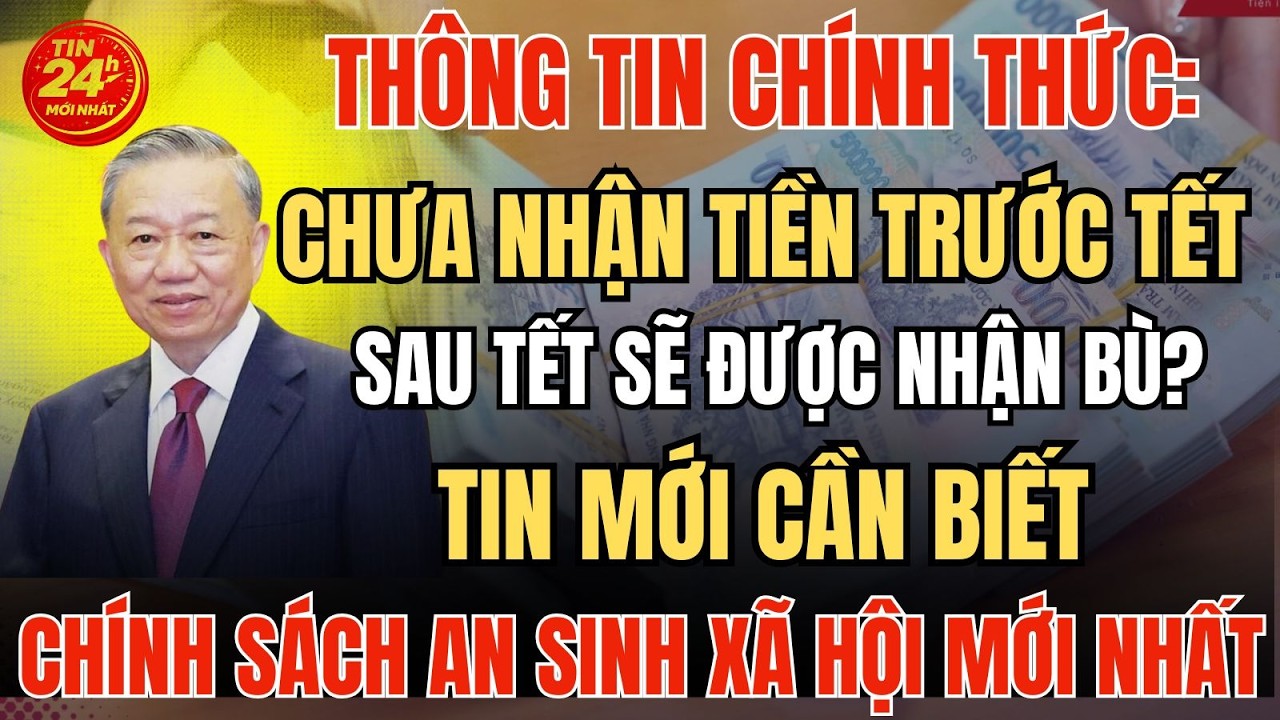 Chưa Nhận Tiền Trước Tết: Sau Tết Có Được Nhận Bù Không? Sự Thật Cần Biết | #tintuc #trocap
