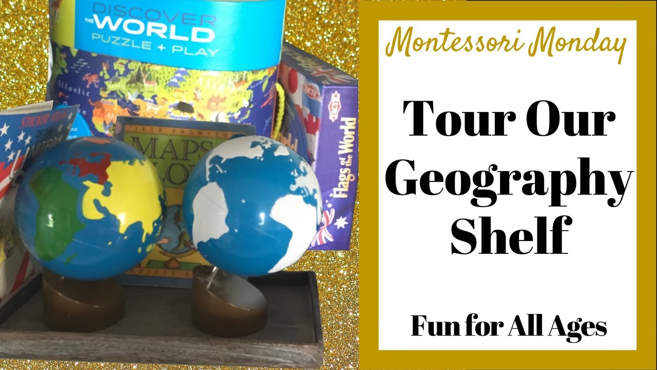 How to Teach Geography to Toddlers, Preschoolers, Elementary at Home - Montessori Geography Shelf