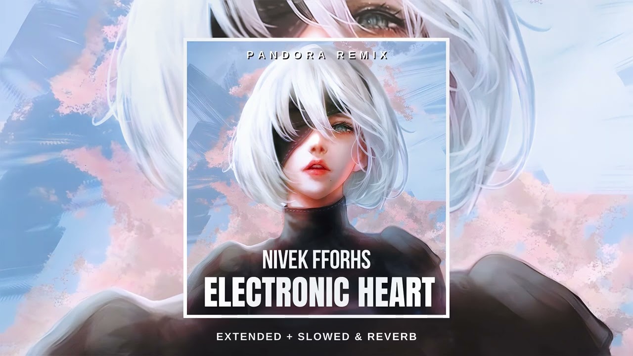 NIVEK FFORHS - Electronic Heart (Slowed + Reverb // Extended) PANDORA REMIX