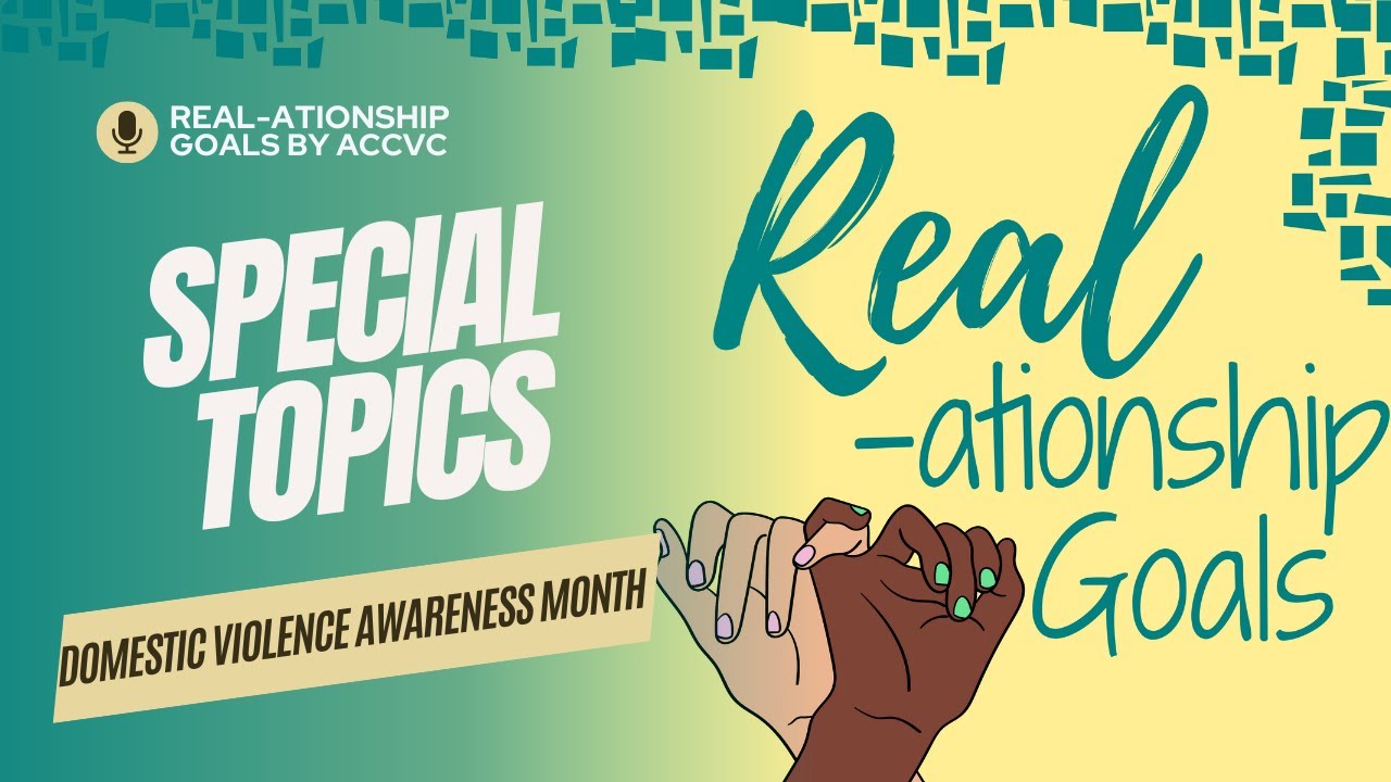 Real-ationship Goals S9 E6 Special Topics: Domestic Violence Awareness Month