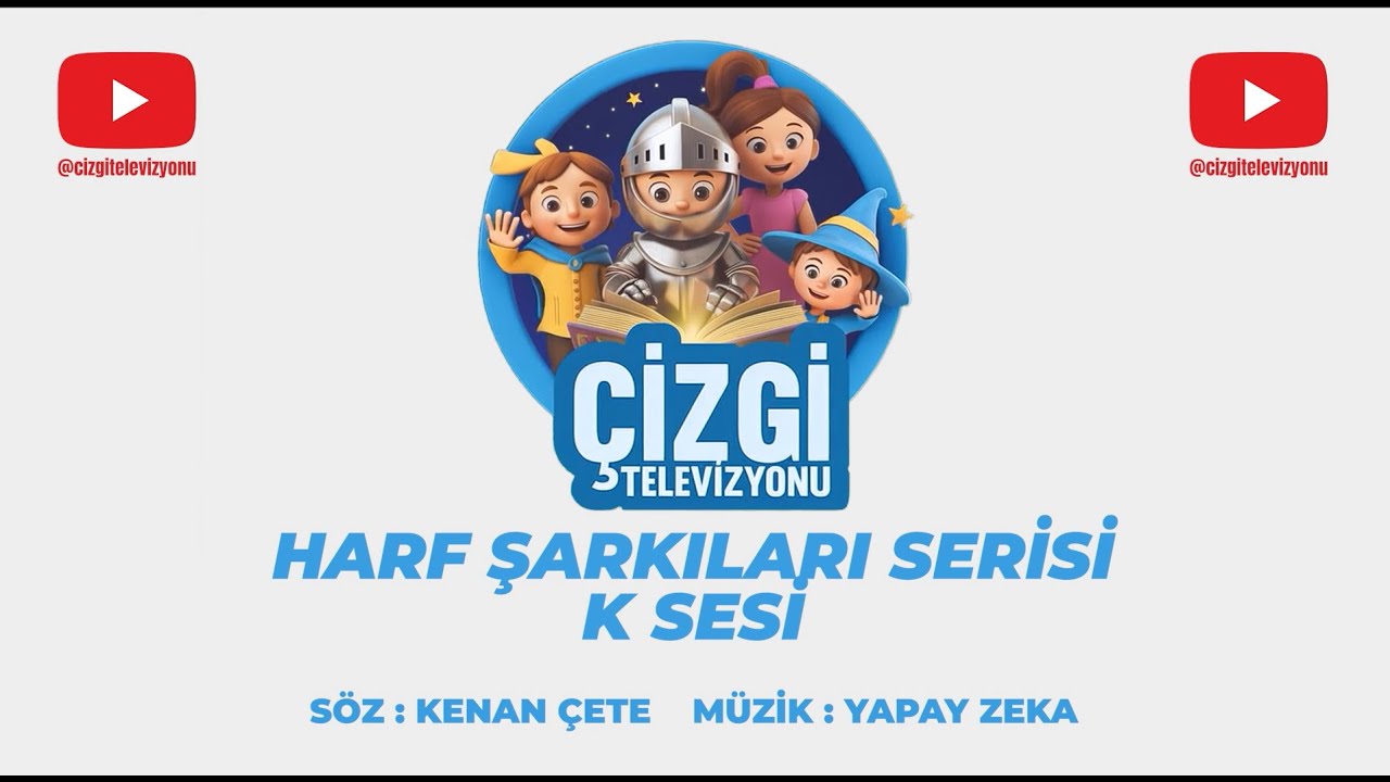 K SESİ - ÇİZGİ TV HARF ŞARKILARI SERİSİ