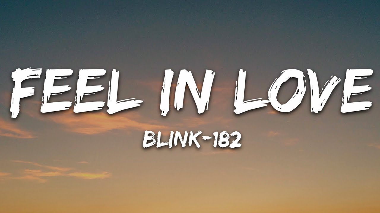 blink-182 - FELL IN LOVE (Lyrics)