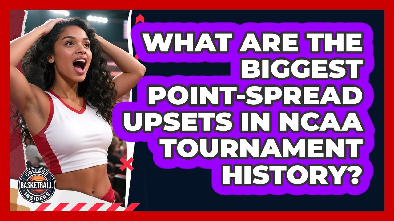 What Are The Biggest Point-spread Upsets In NCAA Tournament History? - College Basketball Insiders