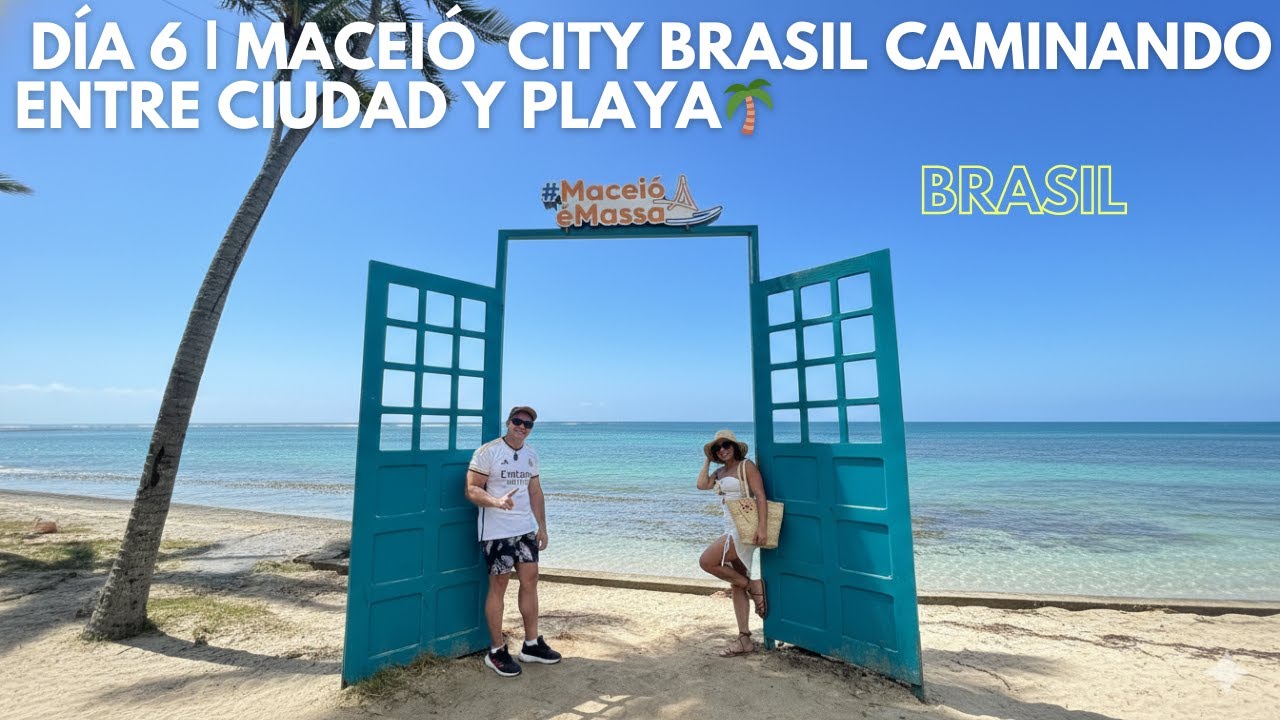Día 6 | Maceió – City Brasil Caminando entre ciudad y playa🌴