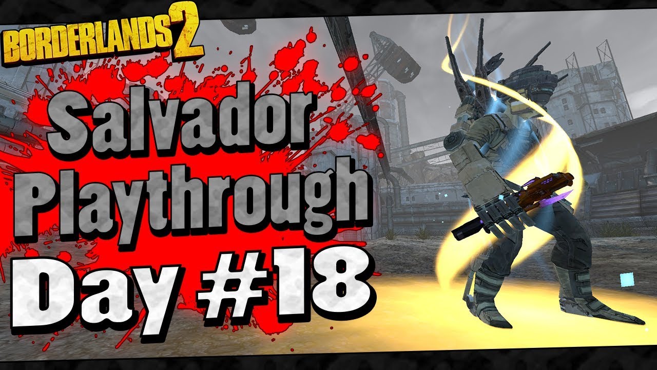 Borderlands 2 | Salvador Playthrough Funny Moments And Drops | Day #18