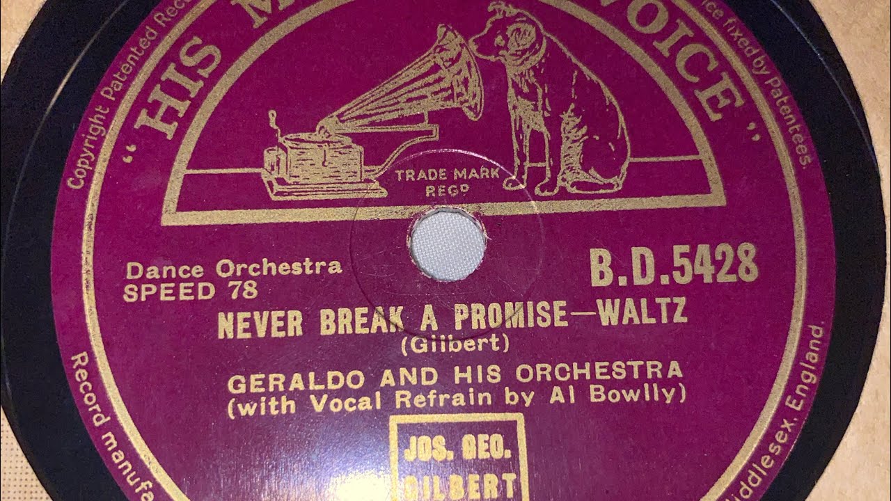 Al Bowlly With Geraldo And His Orchestra - Never Break A Promise