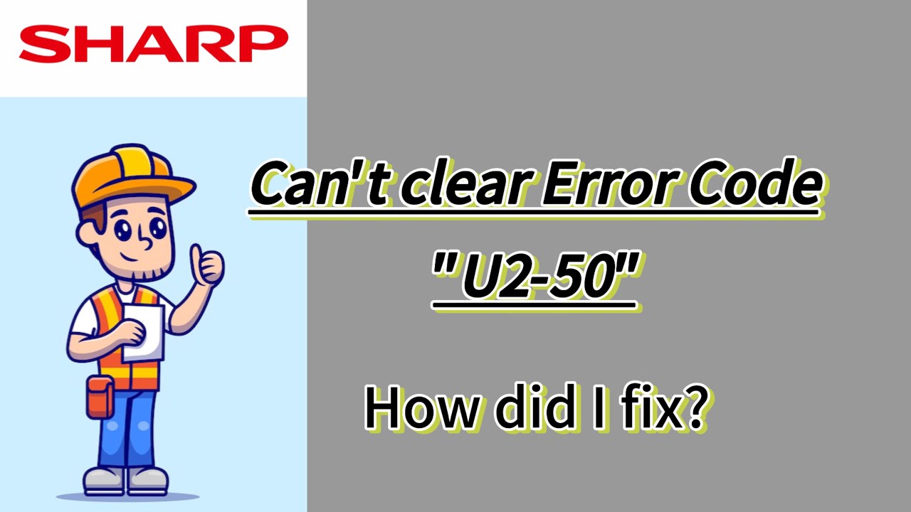 Sharp Error Code U2-50 | How to fix?