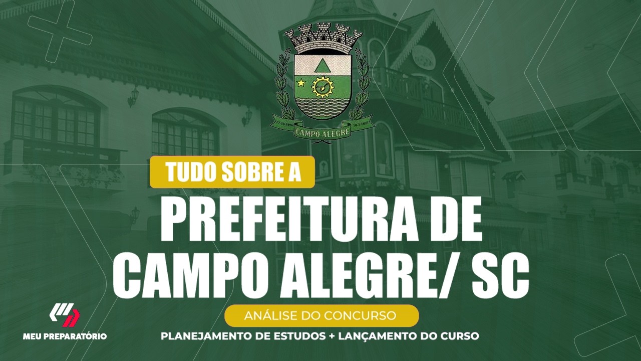 CONCURSO PREFEITURA DE CAMPO ALEGRE/SC + PLANEJAMENTO DE ESTUDOS