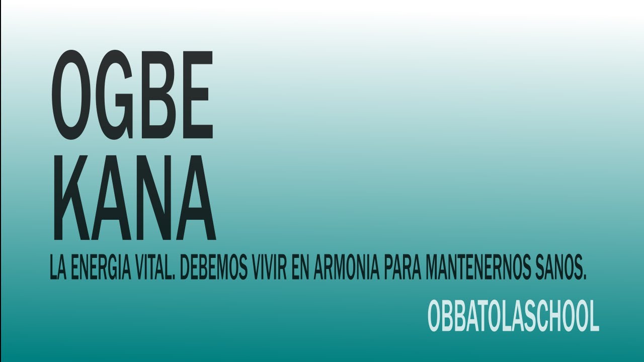 OGBE KANA (8-1) La energía vital.