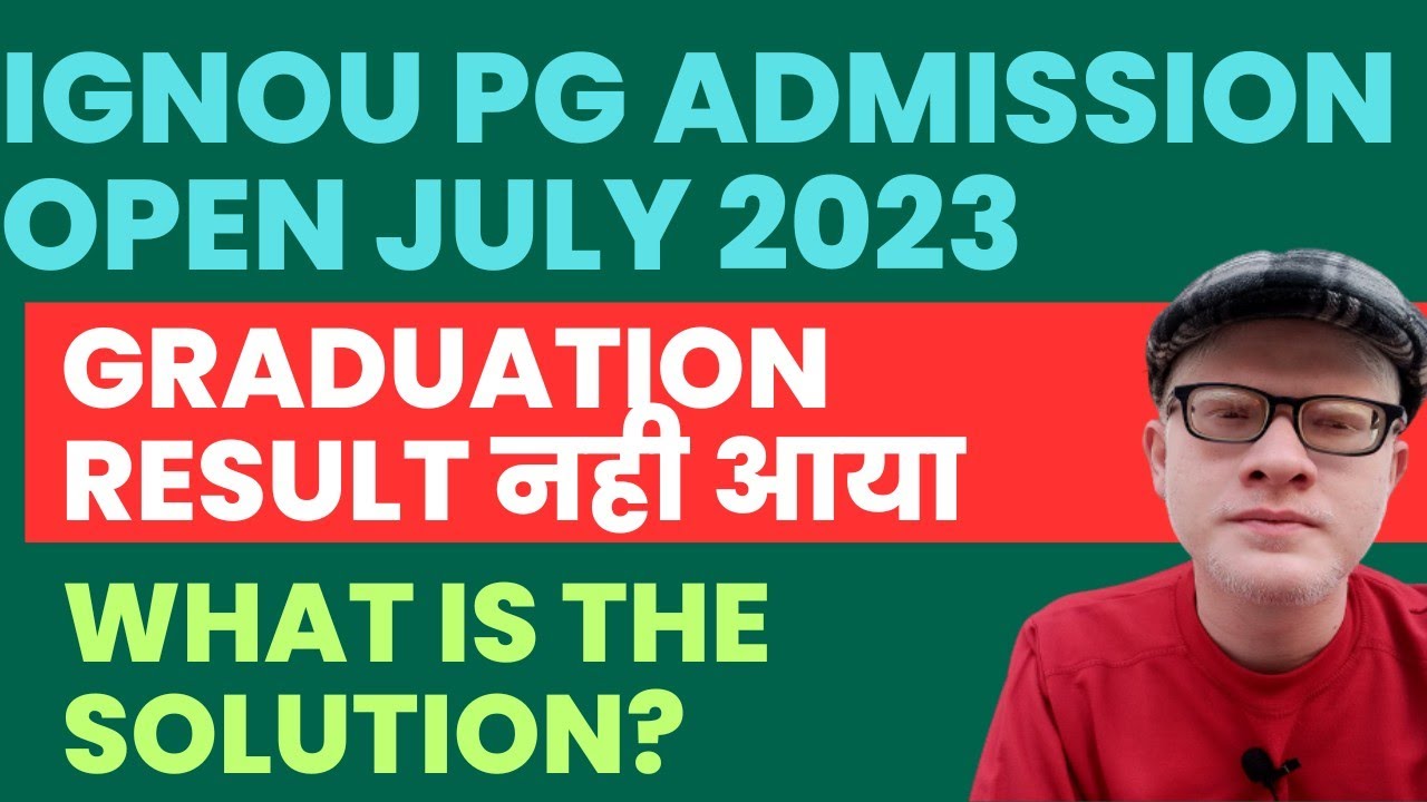 IGNOU Pg Admission open but Graduation Result not Declared yet | what is the solution?