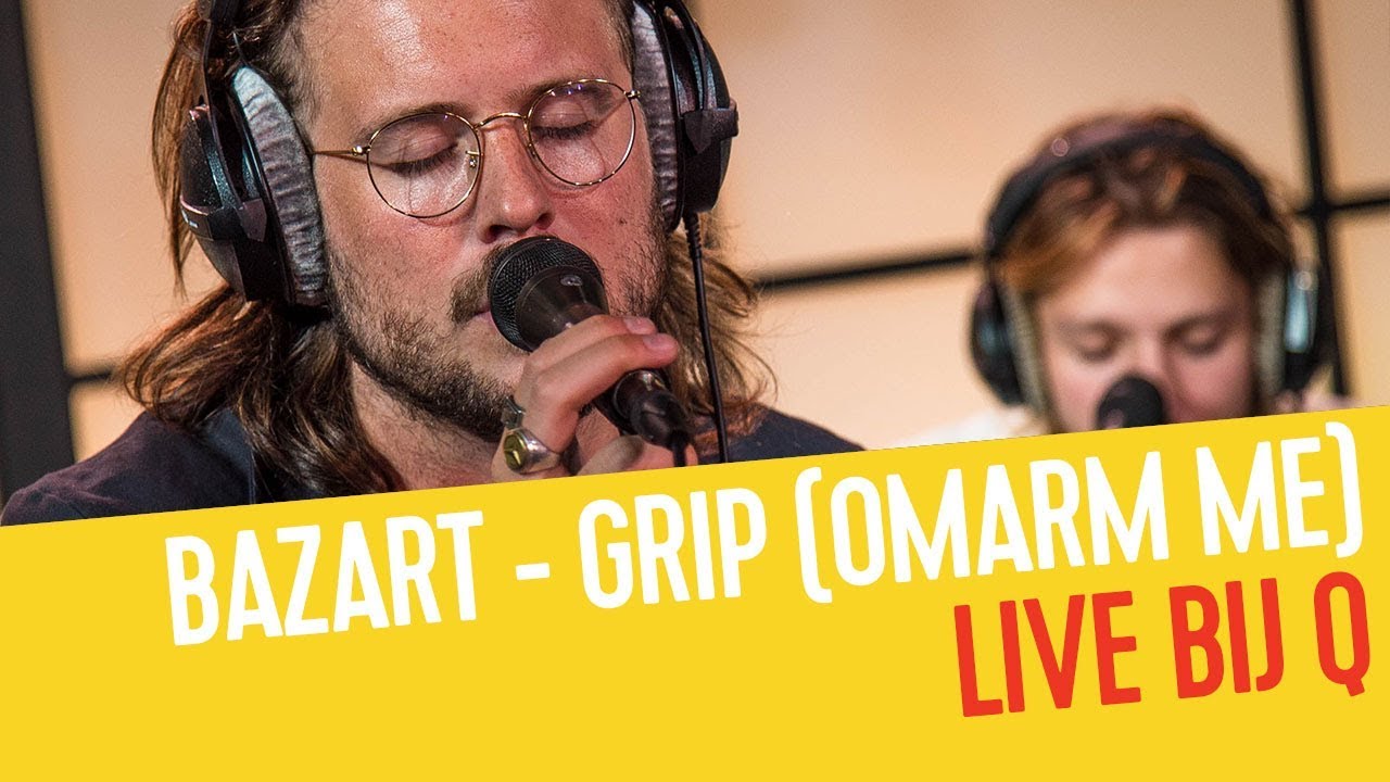 Bazart - Grip (Omarm Me) (Acoustic) | Live bij Q